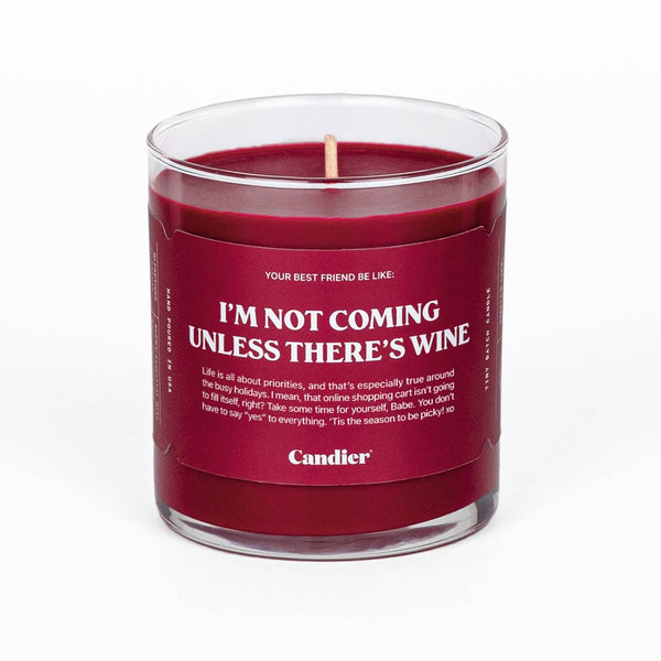 i'm not coming unless there's wine candle