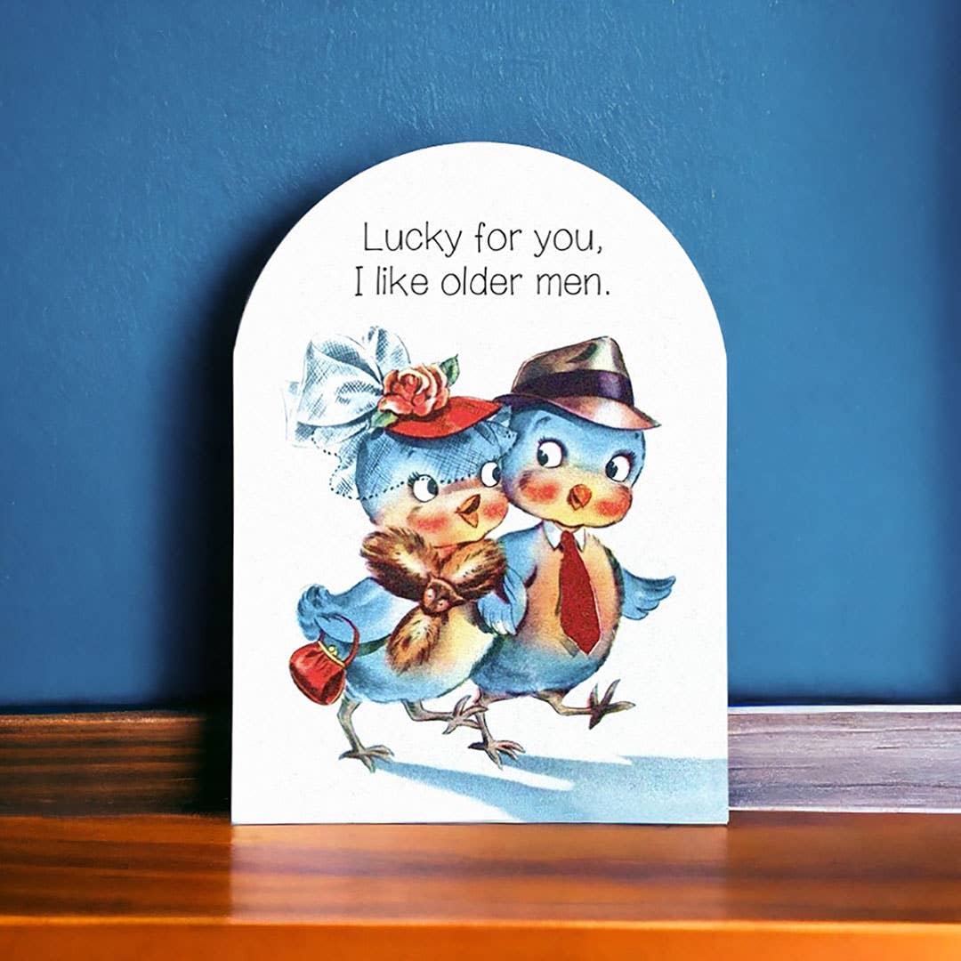 lucky for you, i like older men - funny card