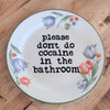 please don't do cocaine in the bathroom decorative plate