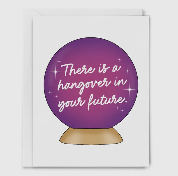 there's a hangover in your future card