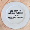 it's not a whore house it's a whore home