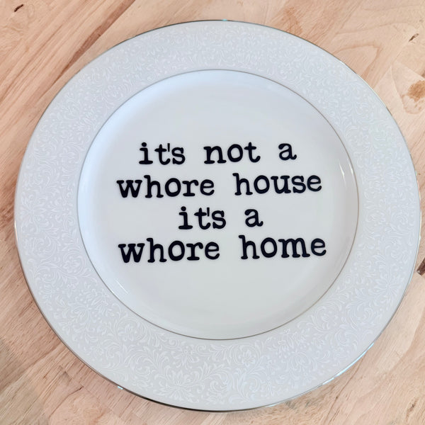 it's not a whore house it's a whore home