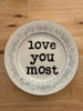 love you most plate