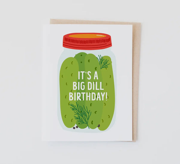 it’s a big dill birthday card