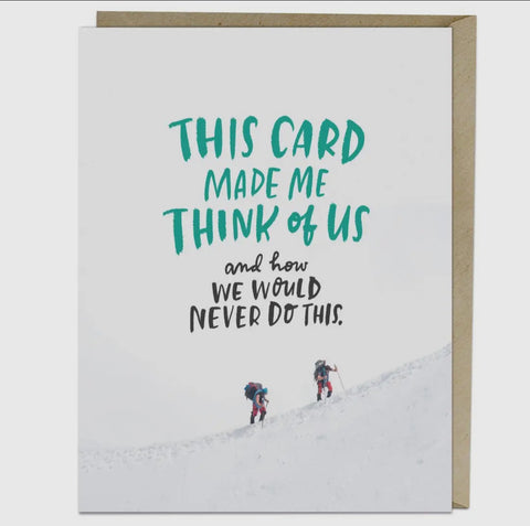 this card made me think of us & how we would never do this. card