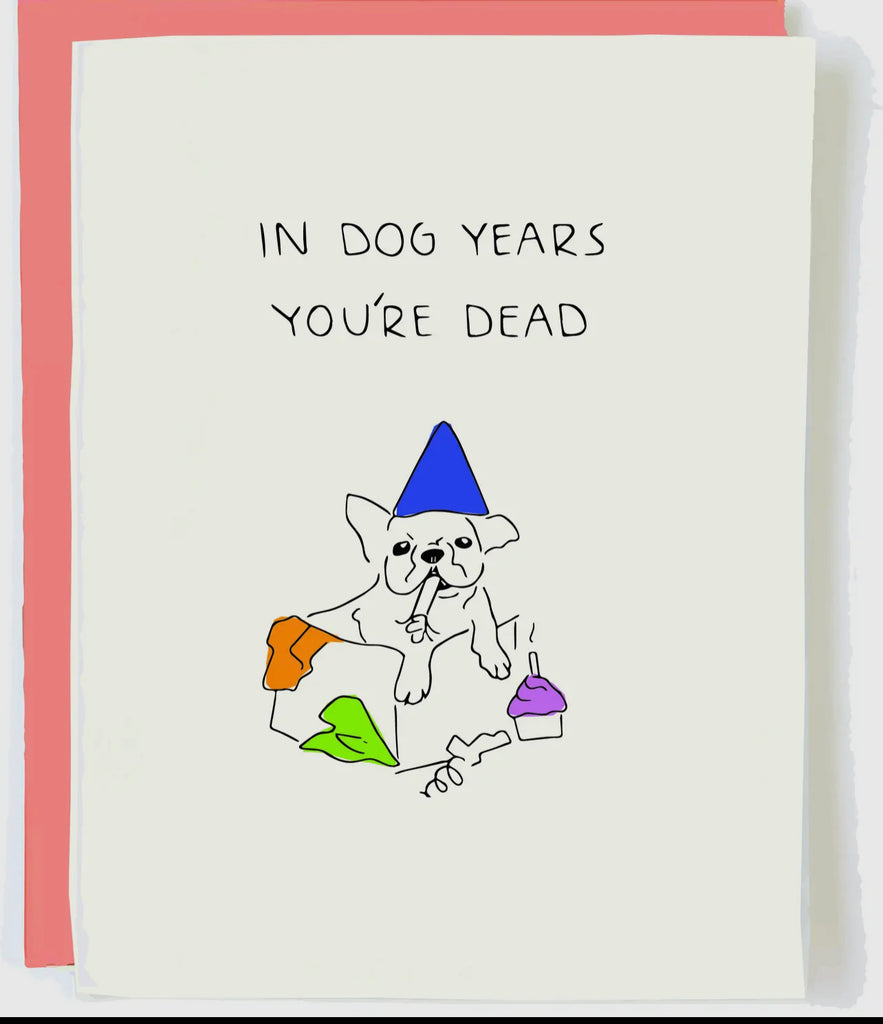 in dog years you're dead card