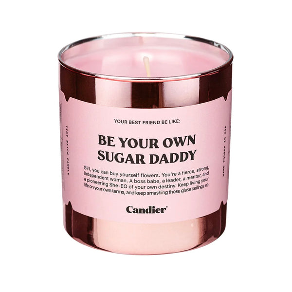 be your own sugar daddy candle
