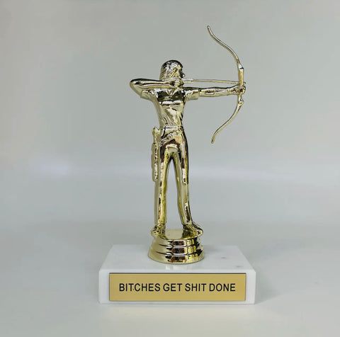 bitches get shit done trophy