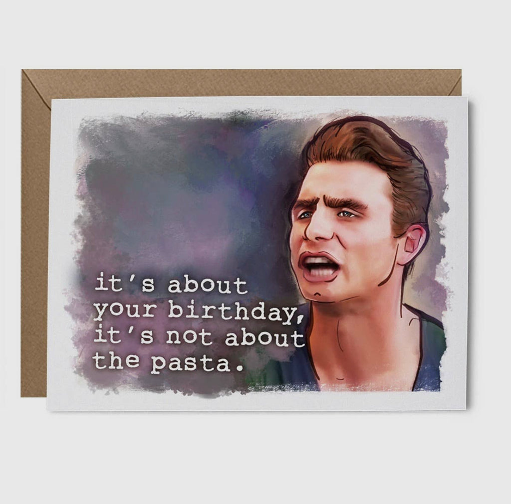 it's about your birthday, it's not about the pasta card