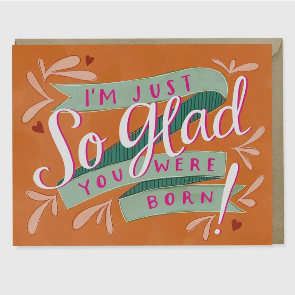 i'm just so glad you were born! card
