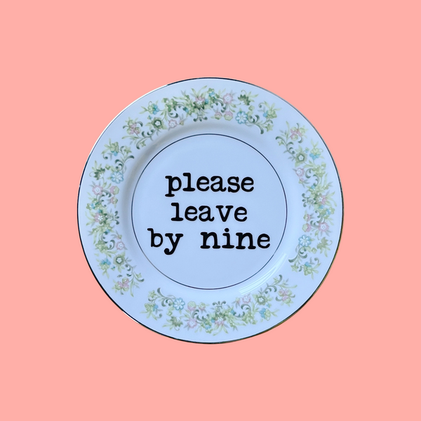 please leave by nine {small} decorative plate