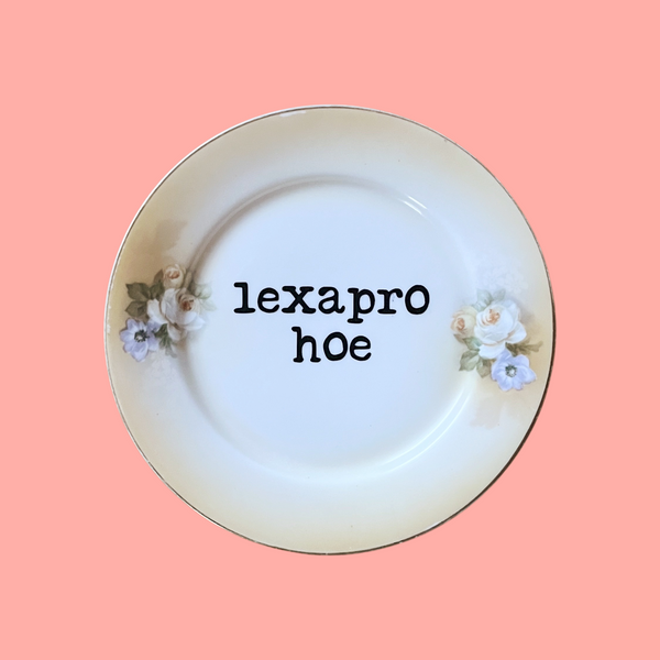 lexapro hoe {small} decorative plate