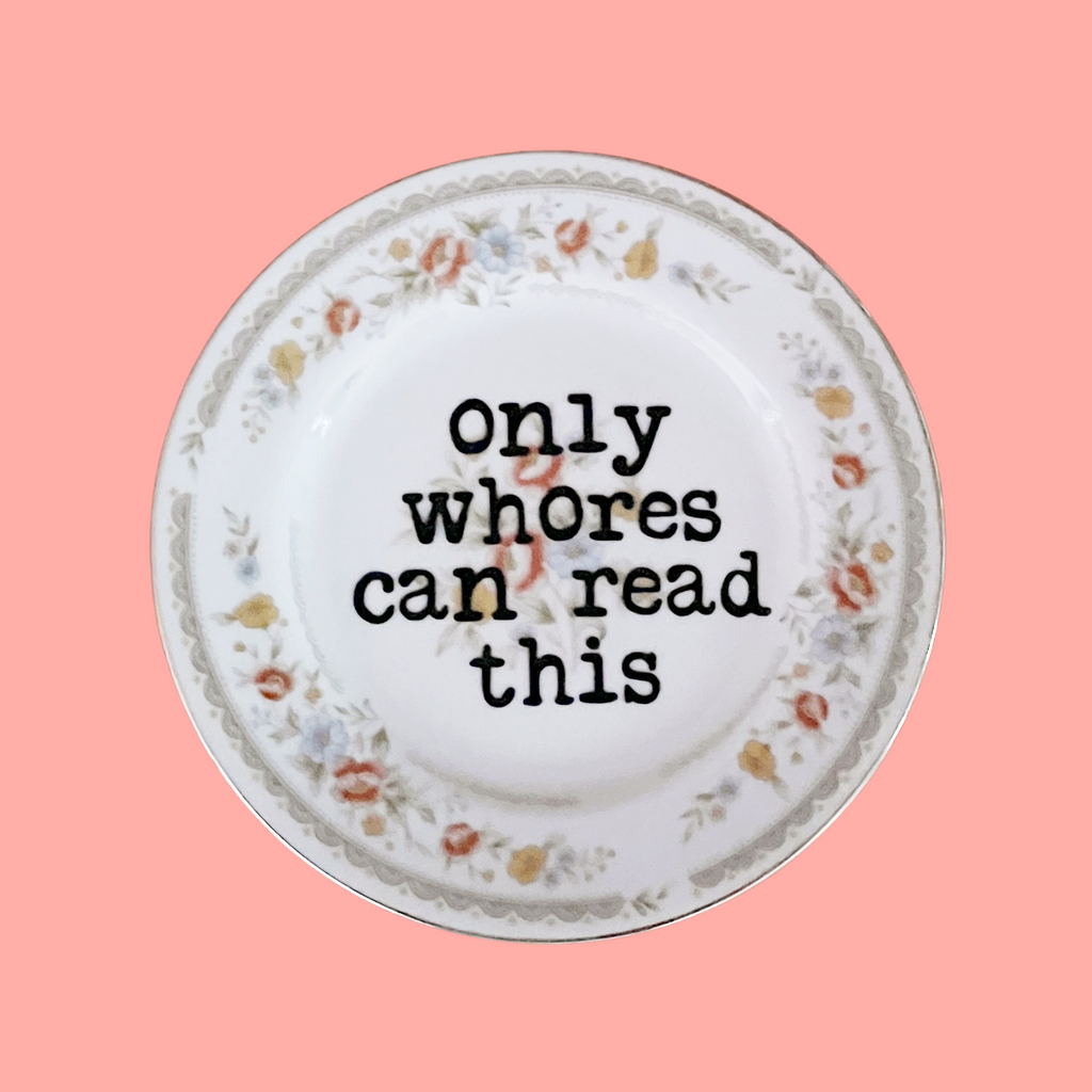 only whores can read this {small} decorative plate 2