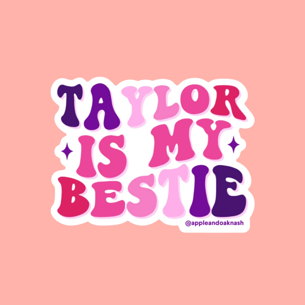 taylor is my bestie sticker