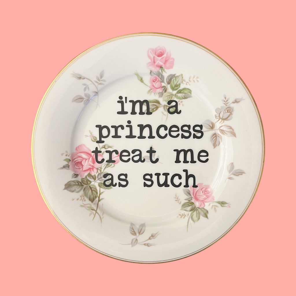 i'm a princess treat me as such decorative plate