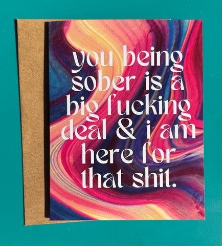 you being sober is a big fucking deal card