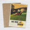 we ride at dawn lawnmower card