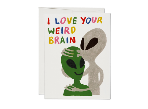 i love your weird brain {alien} card