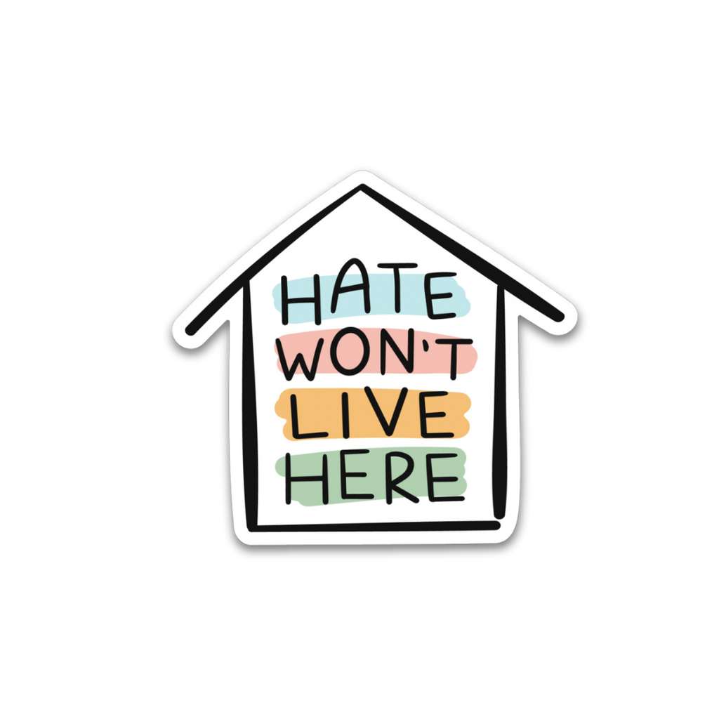 hate won't live here sticker