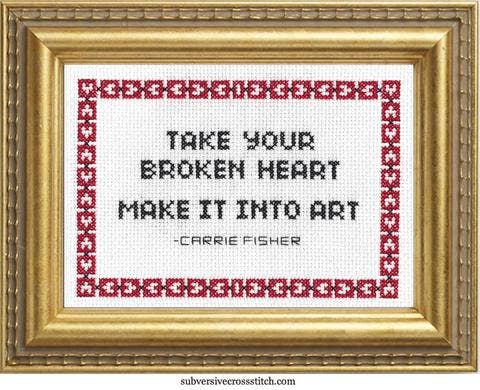 take your broken heart make it into art