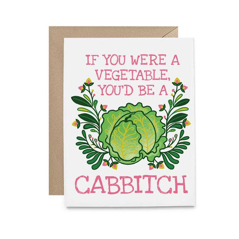 if you were a vegetable, you'd be a cabbitch card