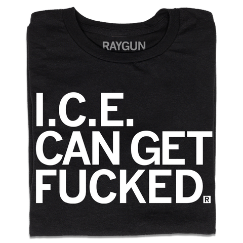 ice can get fucked t-shirt