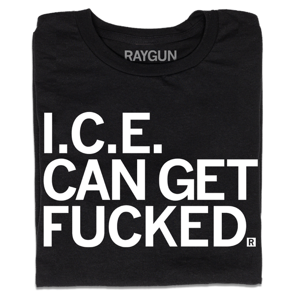 ice can get fucked t-shirt