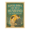 hands down the best husband i’ve had so far card