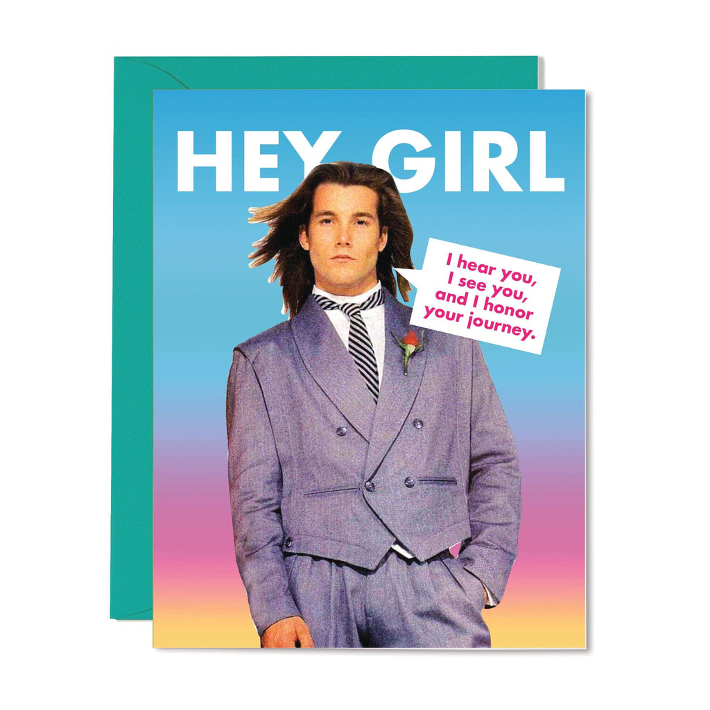 hey girl. i hear you, i see you, and i honor your journey. card