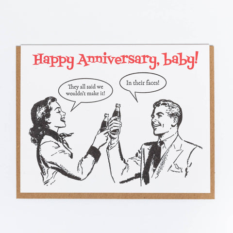 they all said we wouldn't make it!  in their faces!  happy anniversary, baby! card