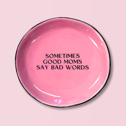 sometimes good moms say bad words {round} trinket tray
