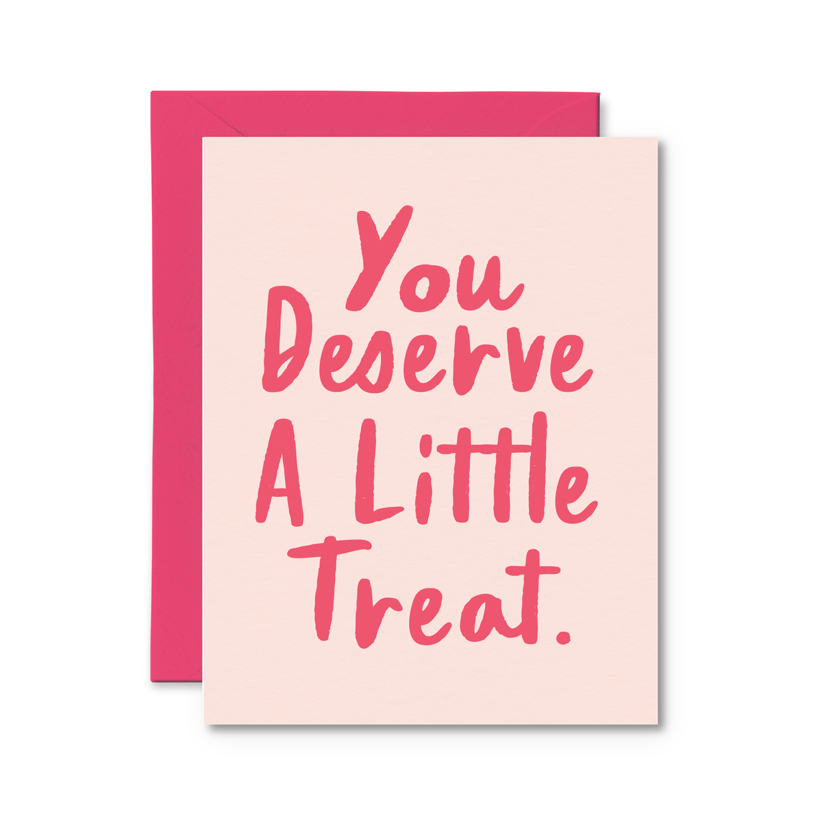 you deserve a little treat card