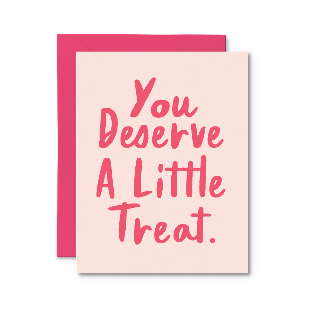 you deserve a little treat card
