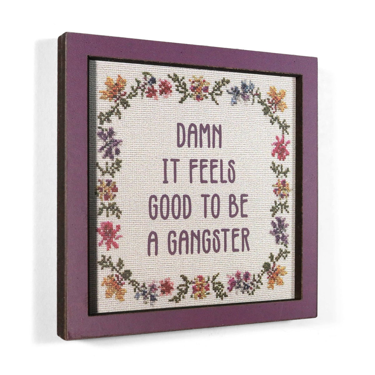 damn it feels good to be a gangster - funny wooden magnet