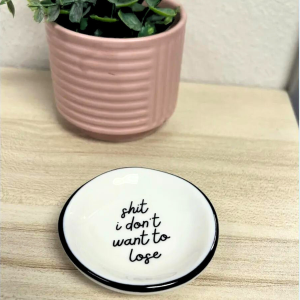 shit i don't want to lose {round} trinket dish