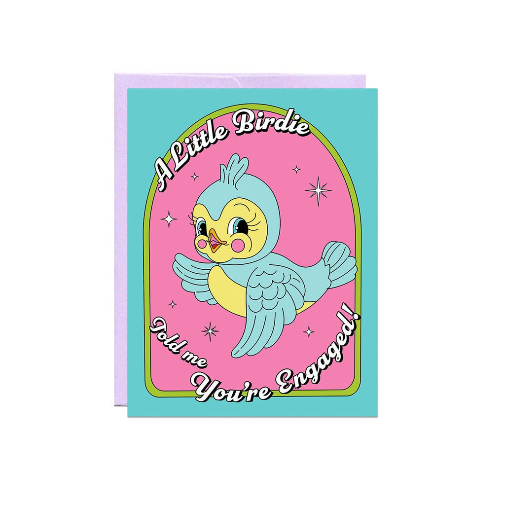 a little birdie told me you're engaged! card