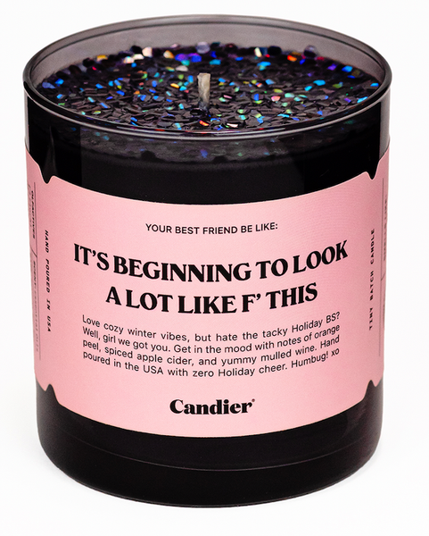 it's beginning to look a lot like f* this candle