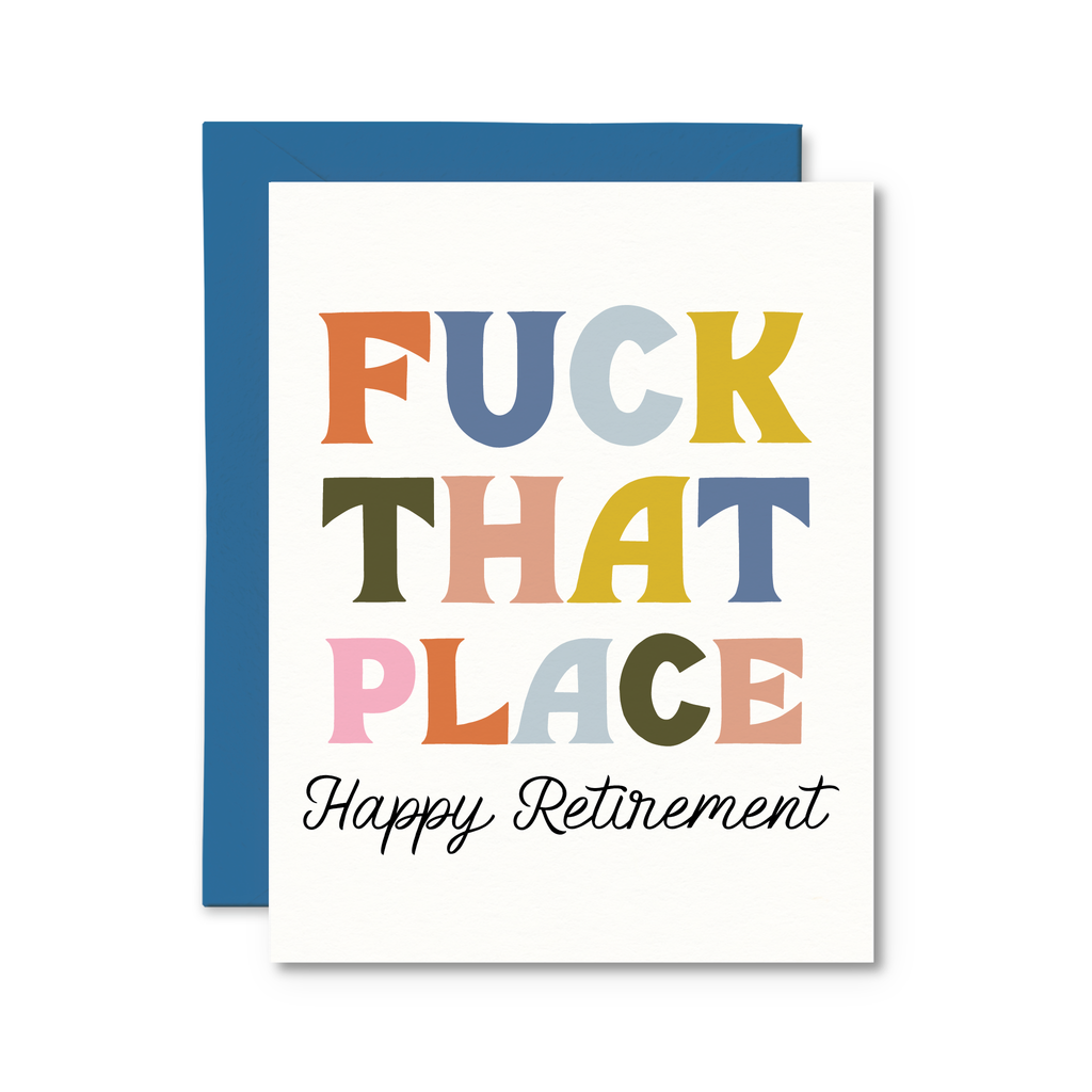 fuck that place! happy retirement card