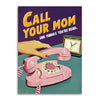 call your mom she thinks you’re dead card