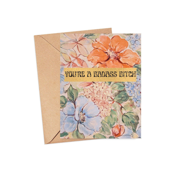 you're a badass bitch card