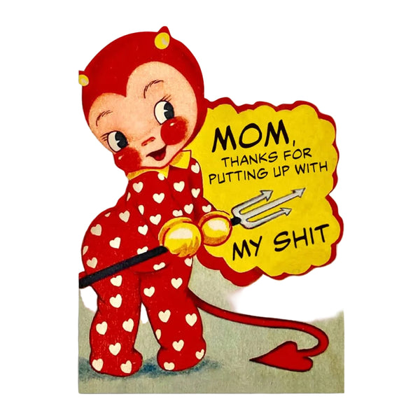 mom thanks for putting up with my shit card