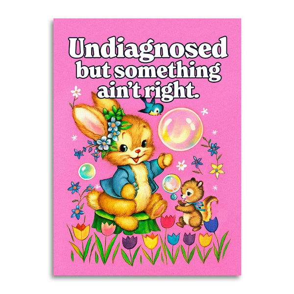 undiagnosed but something ain’t right card