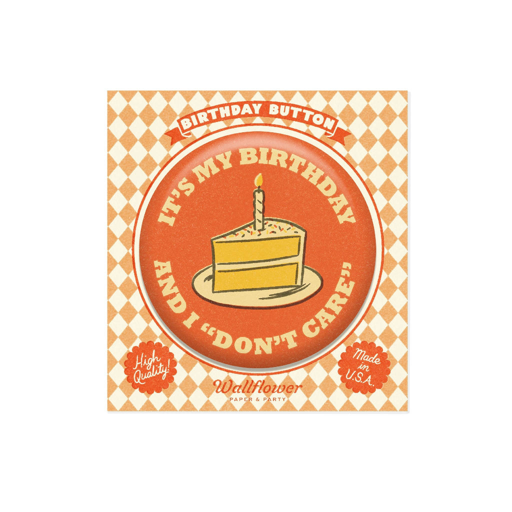 it's my birthday and i don't care button