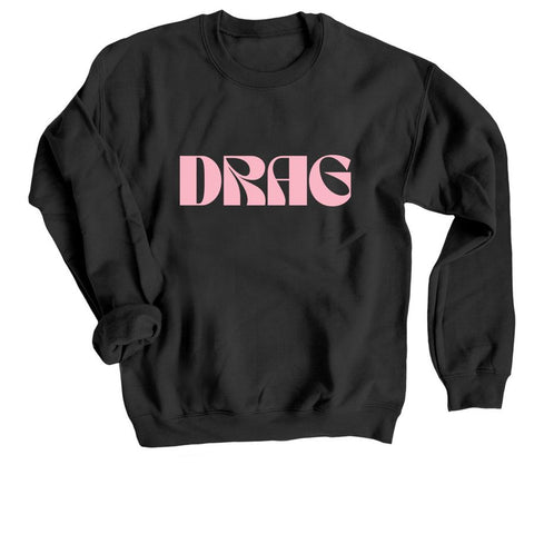 drag sweatshirt