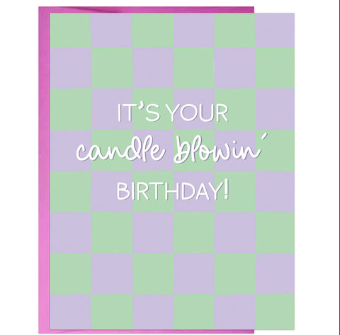 it's your candle blowin' birthday! card