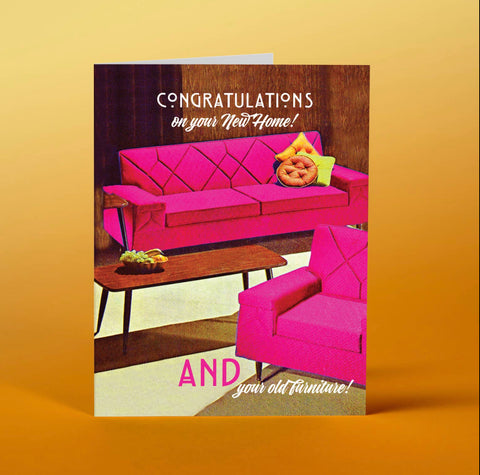 congratulations on your new home! and... your old furniture! card