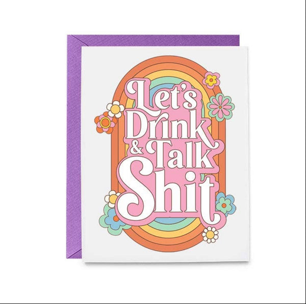 let’s drink & talk shit card