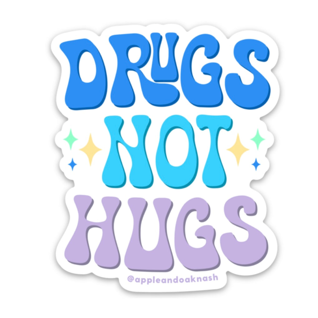 drugs not hugs sticker