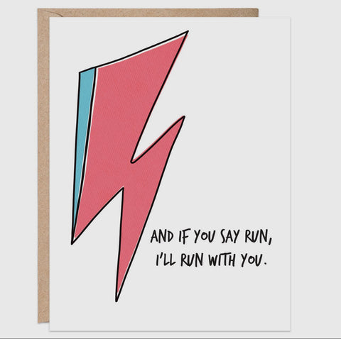 & if you say run, i'll run with you card
