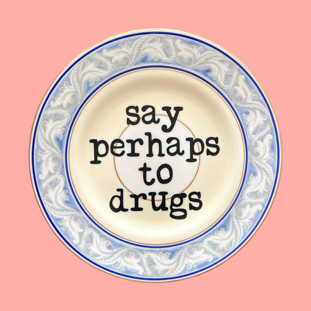 say perhaps to drugs {blue rim} decorative plate